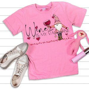 Wine Is My Valentine Tshirt